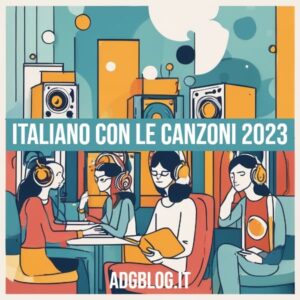 adgblog italiano con le canzoni 2023
