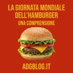 Comprensione sulla giornata mondiale dell'hamburger