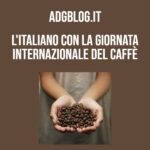 L'italiano con la Giornata Internazionale del Caffè