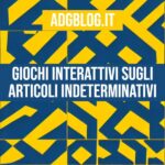 Giochi interattivi sugli articoli indeterminativi